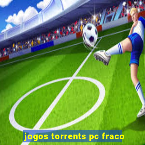 jogos torrents pc fraco